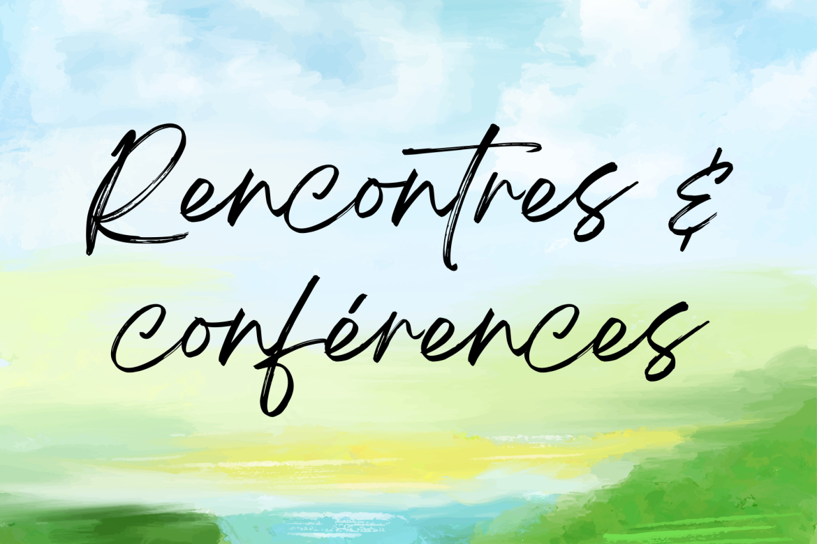 Les rencontres et conférences 